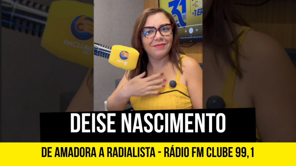 Deise Nascimento - Amadora a radialista